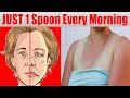 JUST 1 Spoon Every Morning! THIS Will Happen To Your Body | Don&#39;t ignore This Video