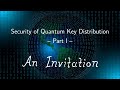 Security of Quantum Key Distribution 1: An Invitation
