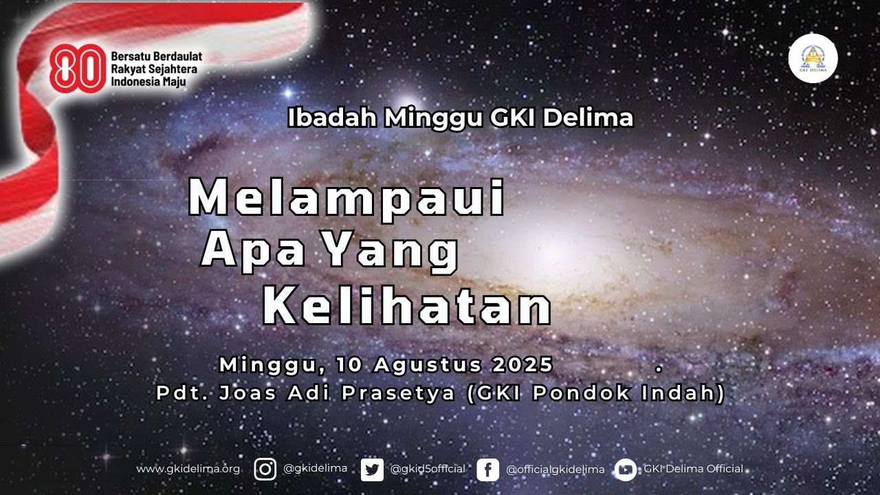 Ibadah Minggu GKI Delima | Minggu, 10 Agust '25 | Melampaui Apa Yg Kelihatan | Pdt Joas Adi Prasetya
