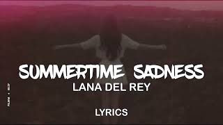 Summertime Sadness || Lana Del Rey (Lyrics)