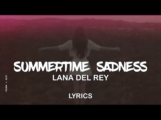 Summertime Sadness || Lana Del Rey (Lyrics) class=