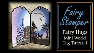 Fairy Stamper - Fairy Hugs New Release - Mini World - Tag Card Tutorial