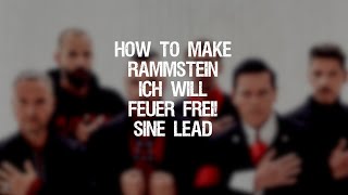 How To Make - Rammstein Ich Will/Feuer Frei Synth Lead