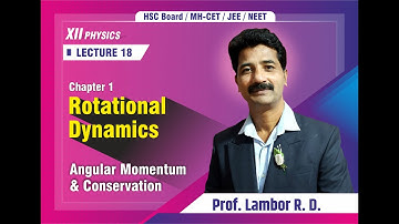 Lecture 18/Rotational Dynamics/XII Physics/Expression for angular momentum & law of conservation