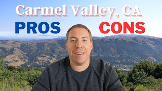 Carmel Valley California Pros and Cons  |  Living in Carmel, Valley CA
