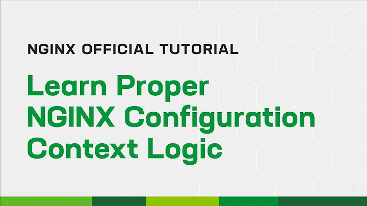 Learn Proper NGINX Configuration Context Logic