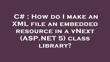 C# : How do I make an XML file an embedded resource in a vNext (ASP.NET 5) class library?