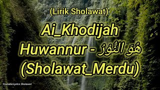 Ai Khodijah | Huwannur | Lirik Sholawat Merdu Terbaru 2020