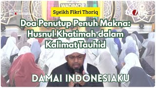 Download lagu 'Make us die in a state of saying Lailahaillah' – Closing Prayer of Peace Indonesiaku
