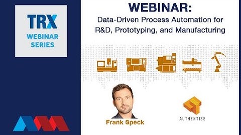 TRX Webinar: Data Driven Process Automation for R&D, Prototyping, & Manufacturing