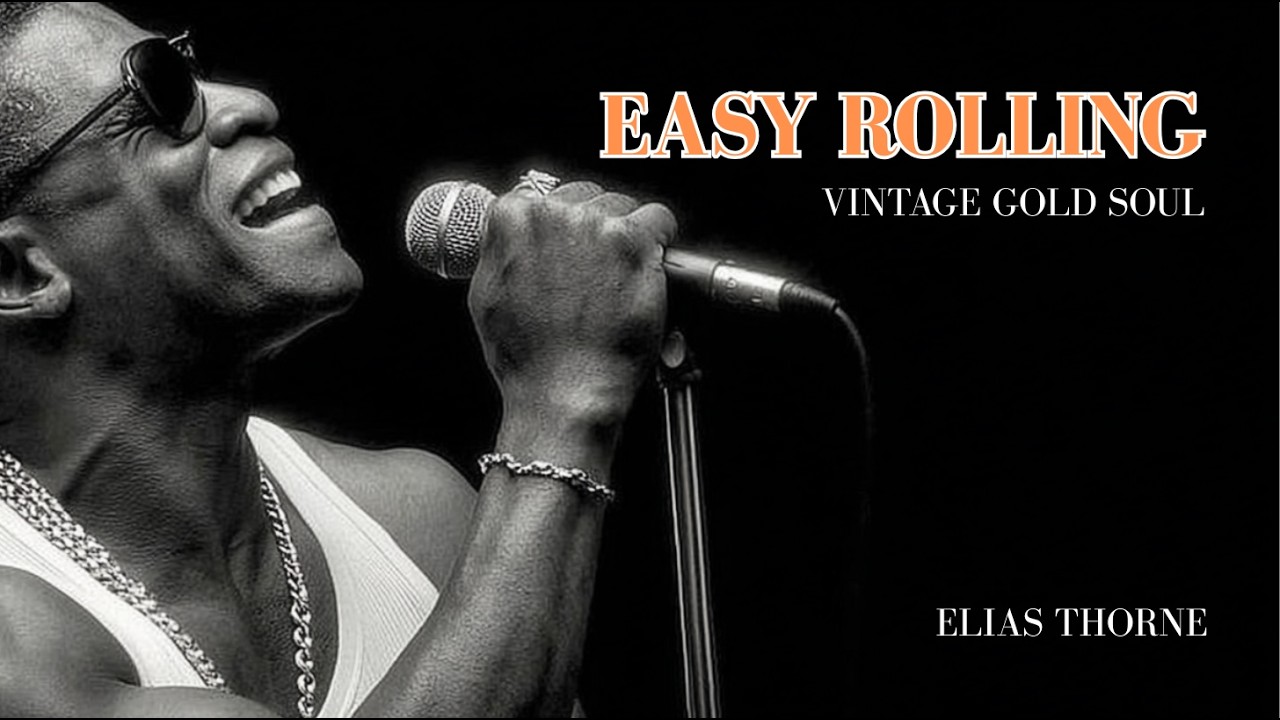 Easy Rolling - Elias Thorne // Deep 60s Soul