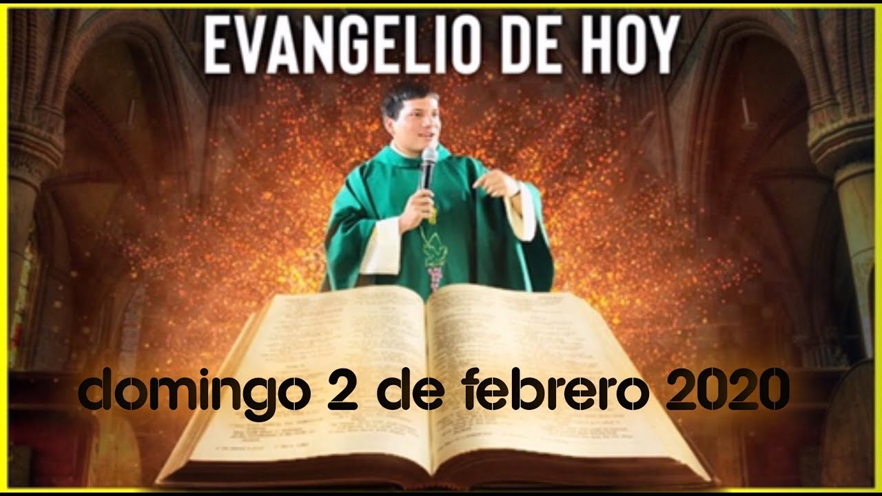 EVANGELIO DE HOY DIA Domingo 2 de Febrero de 2020 YouTube