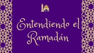 Entendiendo el Ramadán