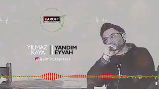 Yılmaz KAYA - YANDIM EYVAH Resimi