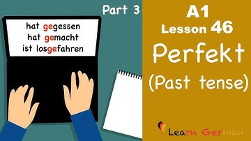 A1 - Lesson 46 | Perfekt | Past tense | Part 3 | Learn German for beginners