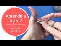 2. Aprende a tejer: montar puntos