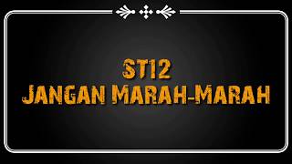 JANGAN MARAH-MARAH-ST12 (lirik)