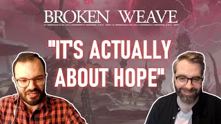 Broken Weave - Interview with the Designers