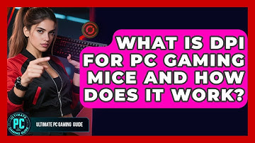 What Is DPI For PC Gaming Mice And How Does It Work? - Ultimate PC Gaming Guide