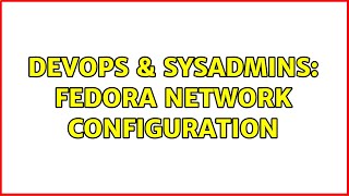 Famous DevOps & SysAdmins: Fedora network configuration Net Worth