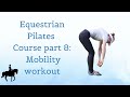 Equestrian Pilates Course Part 8: Mobility workout (standing up)