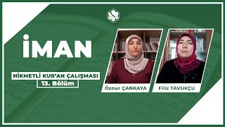 Hikmetli Kur’an Çalışması | İman (13.Bölüm)