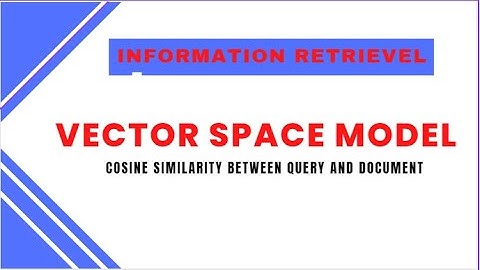 Vector Space Model | Cosine Similarity between Query and Document