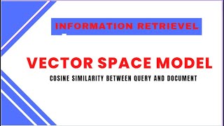 Famous Vector Space Model | Cosine Similarity between Query and Document Net Worth