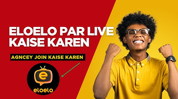 Eloelo Par Live Kaise Aaye | Eloelo Par Video Chat Kaise Kare | Eloelo Agency Join Kaise Kare | ?