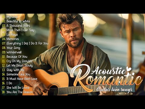 TOP 30 ACOUSTIC GUITAR MUSIC - Soothing Sounds Of Romantic Guitar Music Touch Your Heart