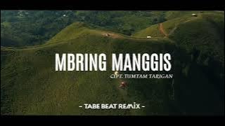 DJ KARO REMIX!!! MBRING MANGGIS - Lagu Karo Remix Terbaru (Tabe Beat Remix)