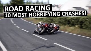 10 MOST HORRIFYING CRASHES! WORST ROAD RACING