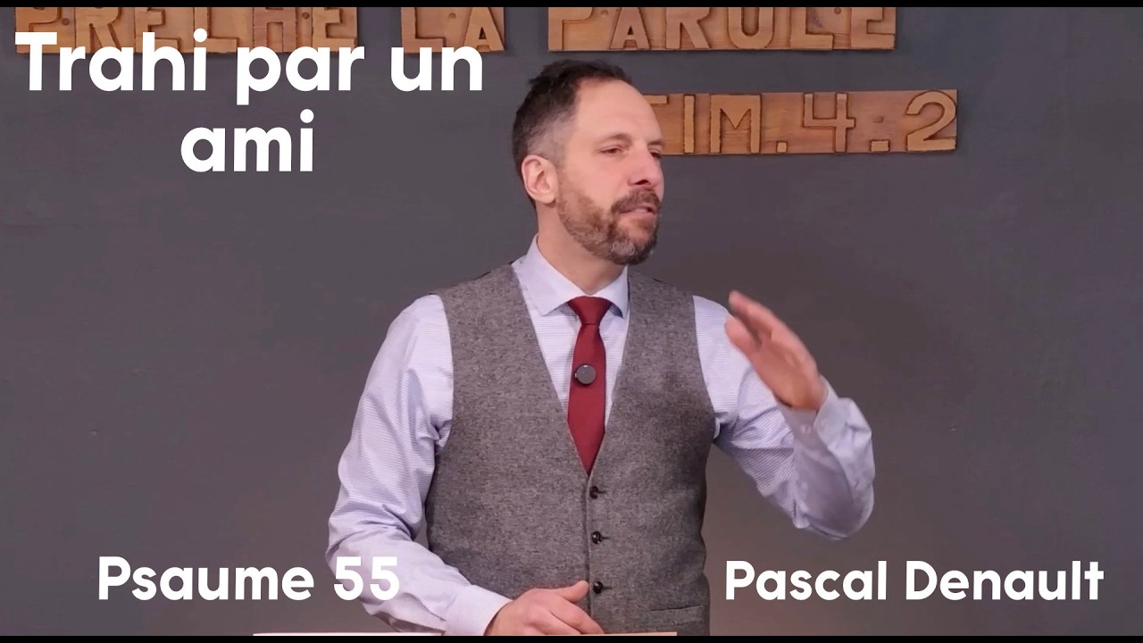 Trahi par un ami - Psaume 55