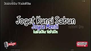 [kaRaOke VeRsiOn] Joget Kunsi Sabun- Joyce Menti