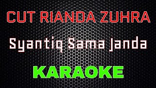 Cut Rianda Zuhra - Syantiq Sama Janda (Karaoke) | LMusical