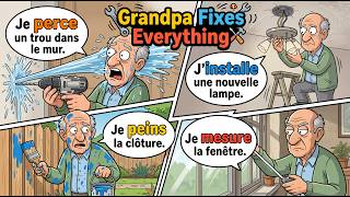 Learn French with Fun | Grandpa Fixes Everything 😂🇫🇷 | Easy Sentences
