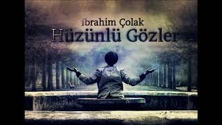 Ibrahim Çolak - Hüzünlü Gözler