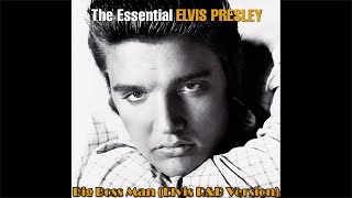 Elvis Presley - Big Boss Man (Elvis R&amp;B Version), HQ