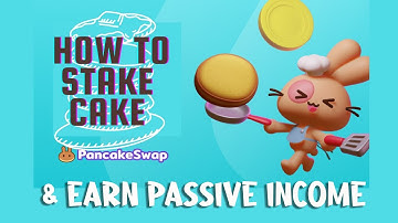 How to Stake Cake on Pancakeswap & Earn Passive Income