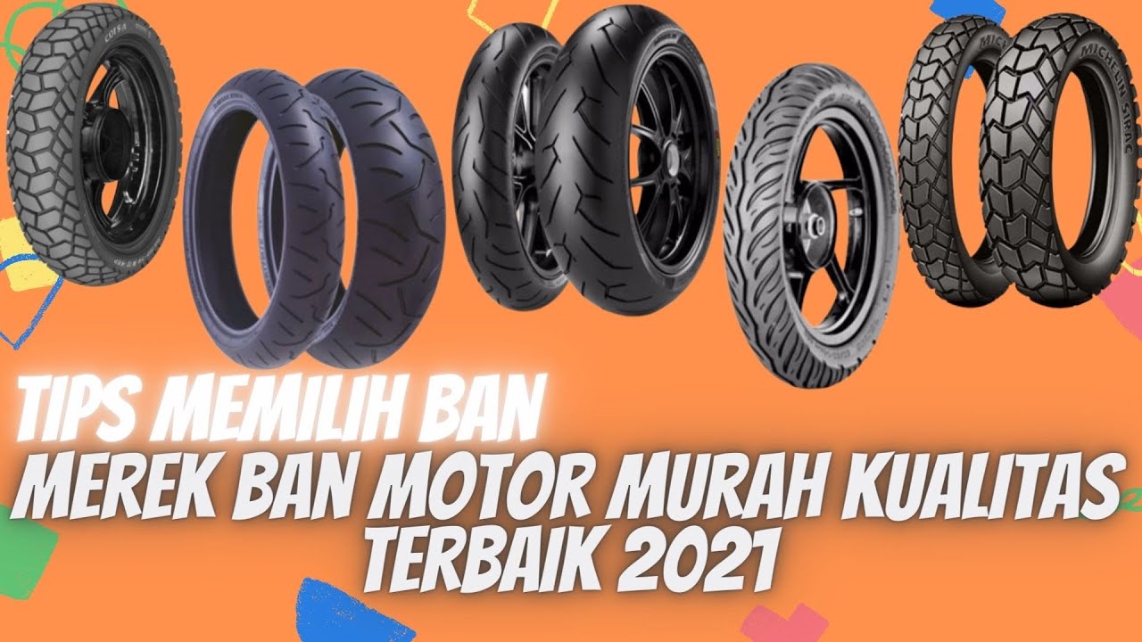 10 REKOMENDASI MERK BAN MOTOR MURAH TERBAIK 2021 TIPS MEMILIH BAN MOTOR YANG AWET activity