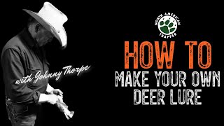 HOW TO Make Your Own Deer Lure ~ Deer Scent