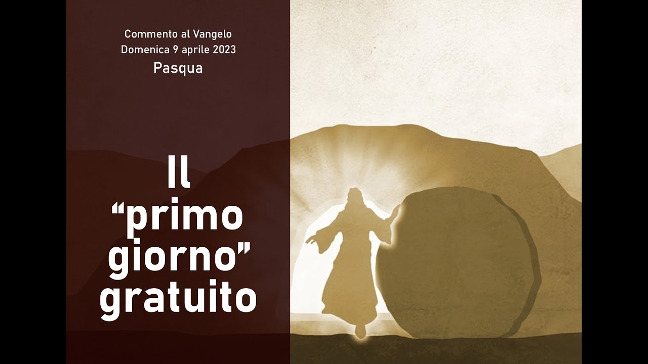 Commento al Vangelo della Domenica di Pasqua. Resurrezione del Signore
