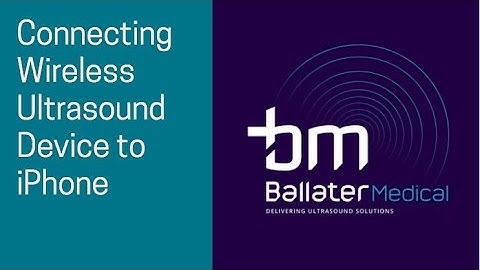 Connecting Wireless Ultrasound Device to iPhone