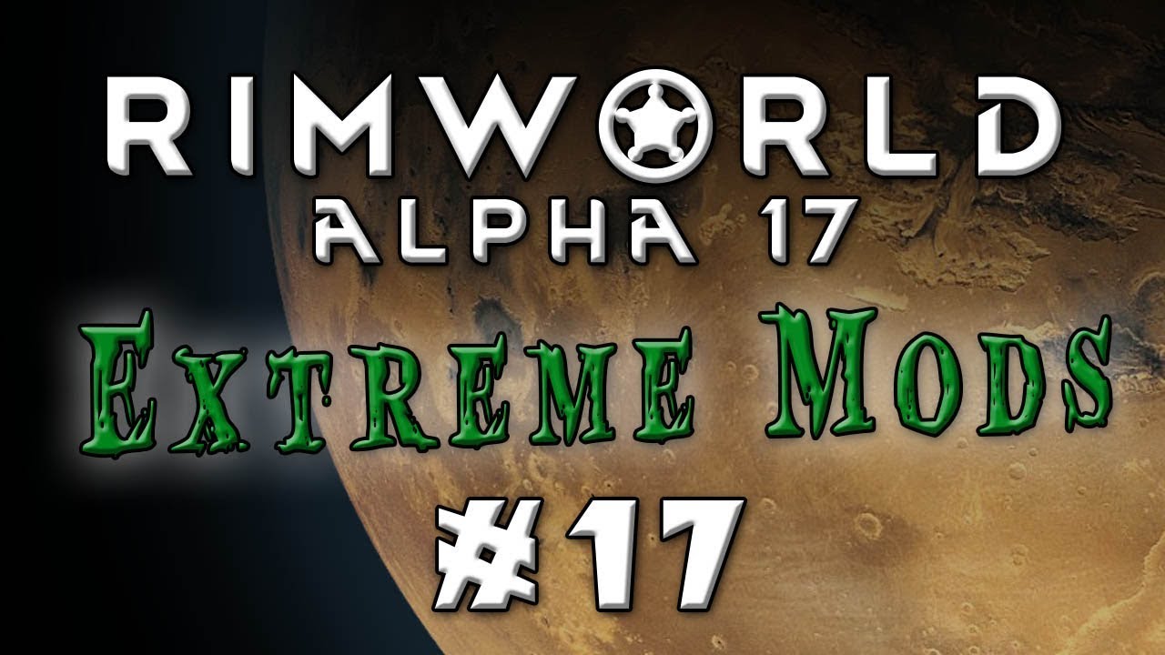 Rimworld - Alpha 17...Extreme Difficulty, Lots of Mods! - Episode 17 official secrets