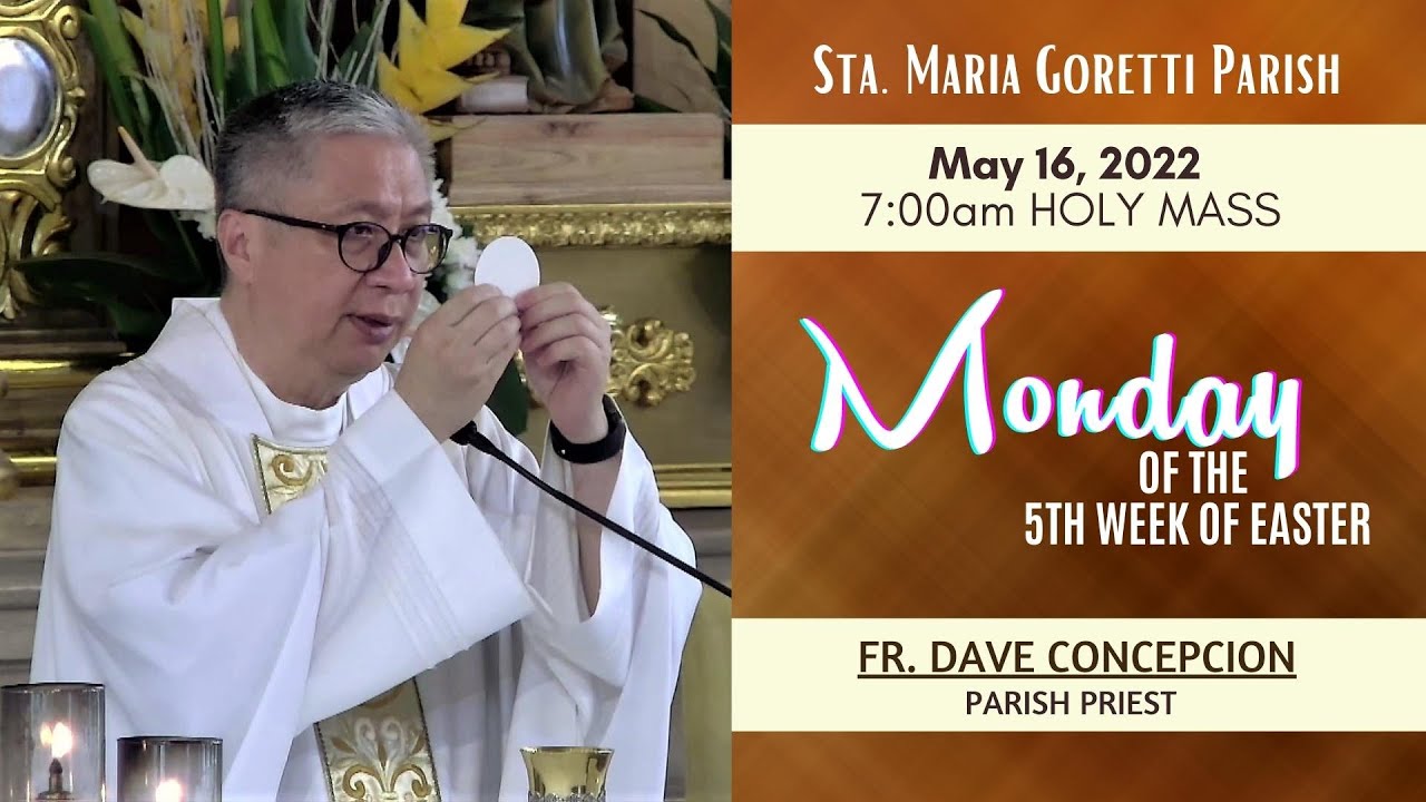 May 16, 2022 | Rosary and 7am Holy Mass on Monday of the 5th Week of ...