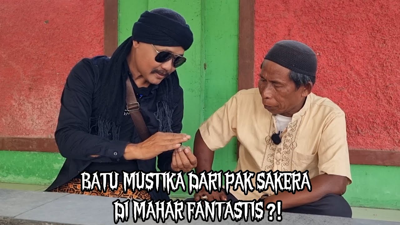 BATU MUSTIKA dari PAK SAKERA DI MAHAR FANTASTIS ?!