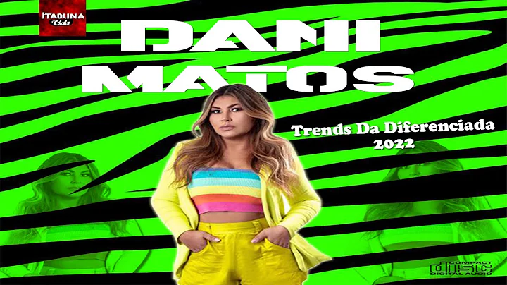 DANI MATOS  - AS TRENDS DA DIFERENCIADA 2022