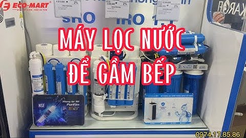 Máy lọc nước để gầm tủ bếp giá bao nhiêu ? Cập nhật giá máy lọc nước tại Eco-Mart.
