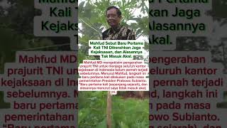 Mahfud Sebut Baru Pertama Kali TNI Dikerahkan Jaga Kejaksaaan.! #videoshorts #shorts #mahfudmd #.