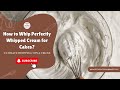 How to Whip Perfectly Whipped Cream for Cakes | Ultimate Whipping Tips & Tricks